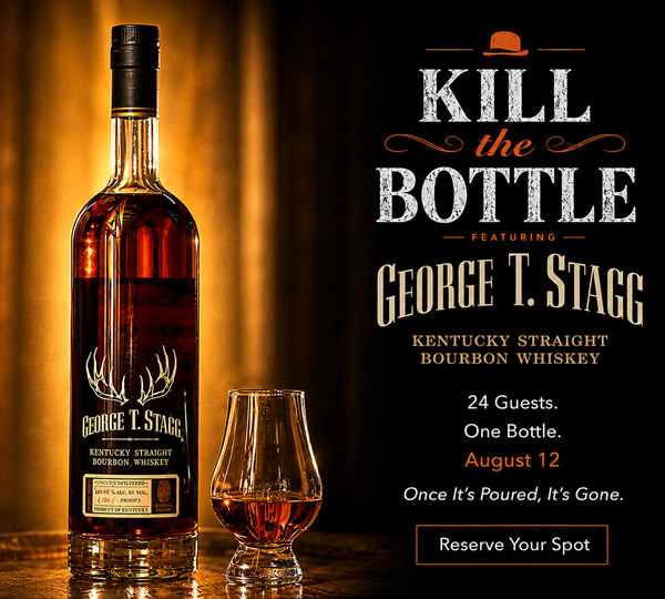 Kill the Bottle of Stagg